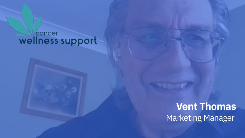 Cancer Wellness Support - Customer Success Story (Vent Thomas - Marketing Manager)