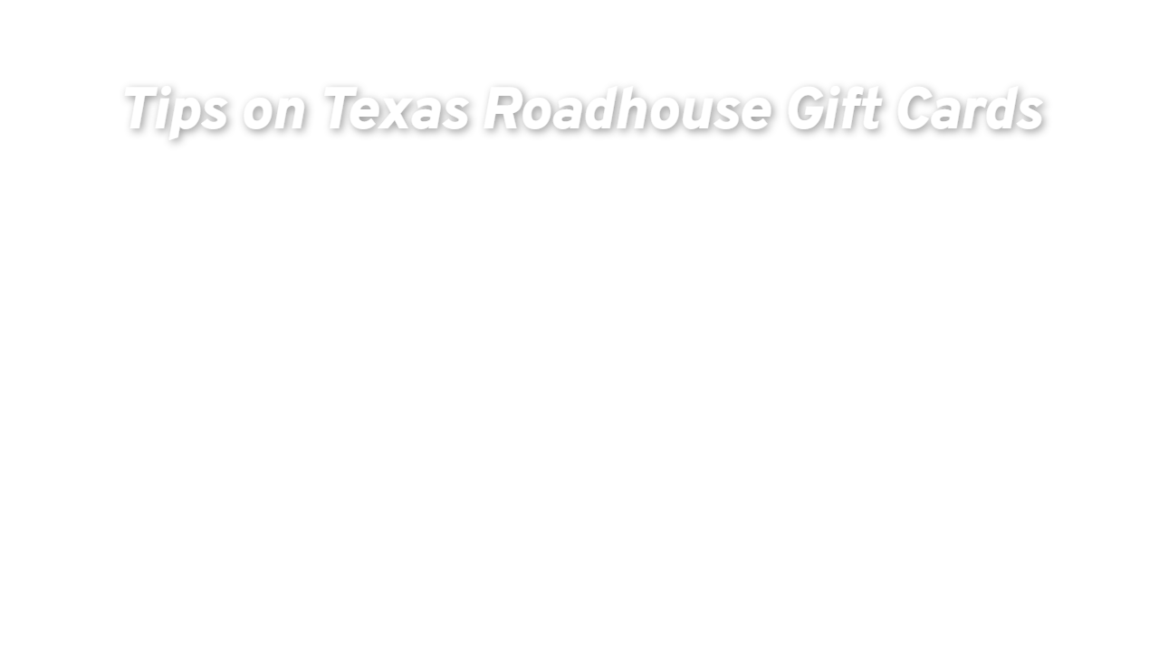 Download Texas Roadhouse Gift Card Pictures