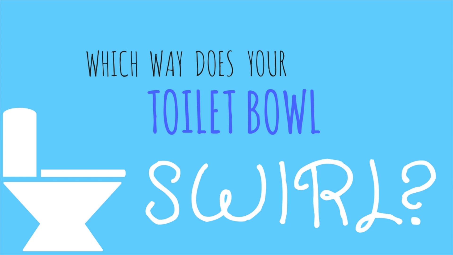 which way does your toilet bowl swirl video