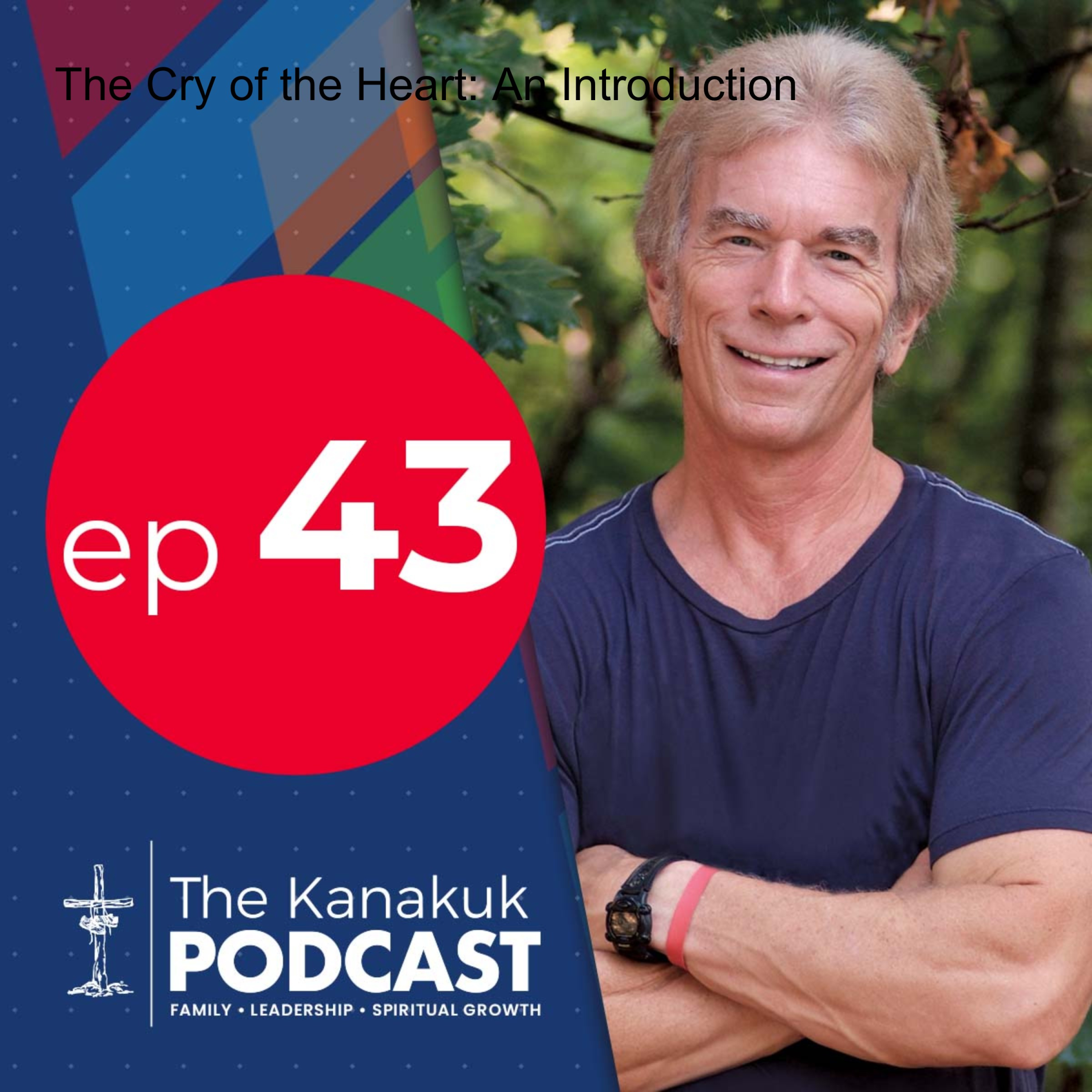 The Kanakuk Podcast