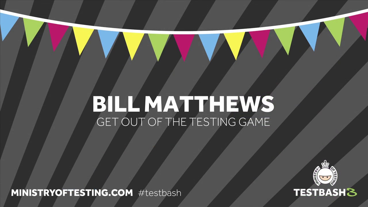 Get Out Of The Testing Game - Bill Matthews image