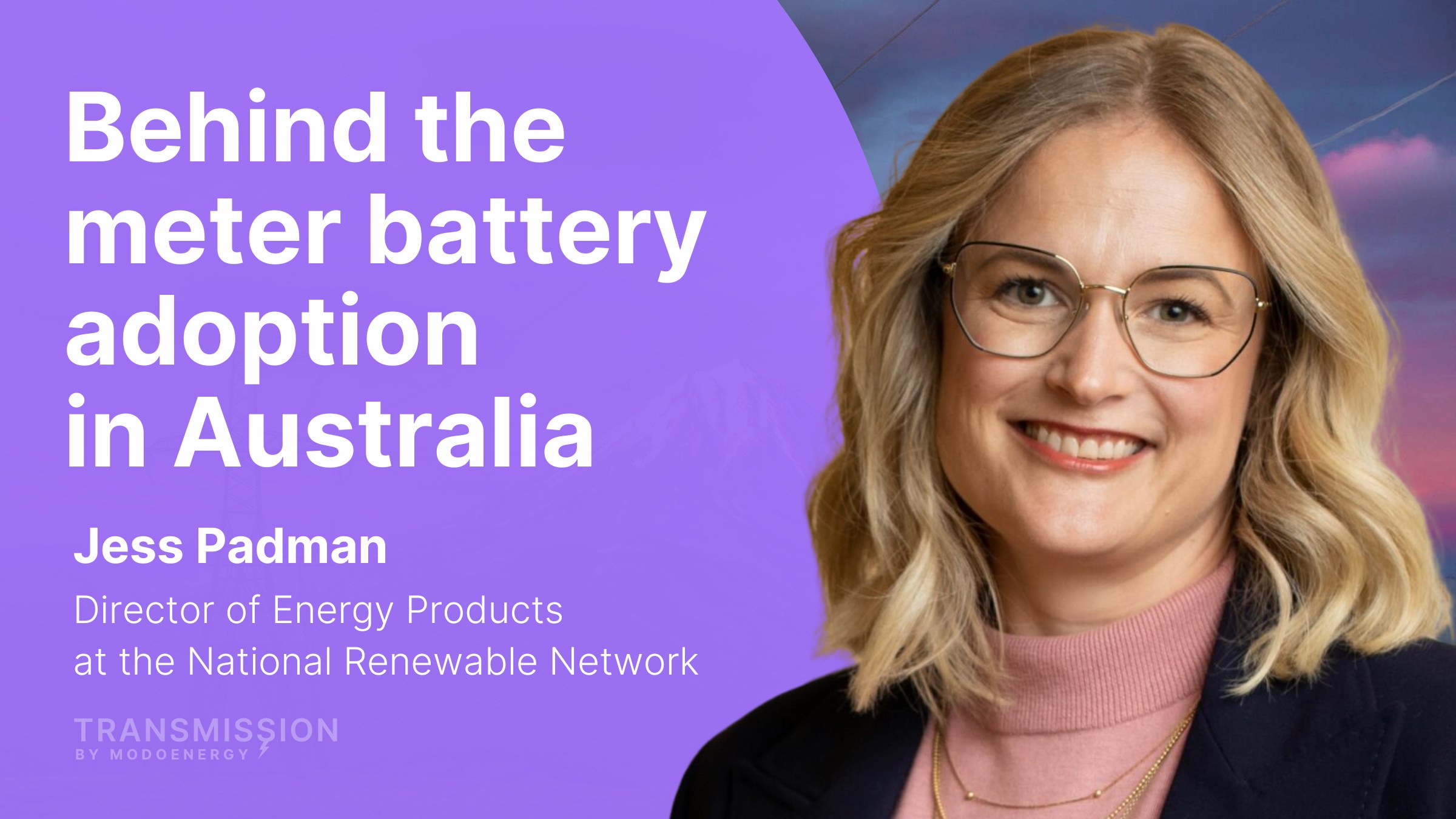 Behind-the-meter battery adoption in Australia with Jess Padman (Director of Energy Products @ National Renewable Network)