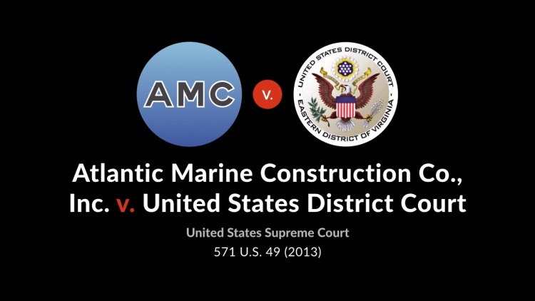 Atlantic Marine Construction Co v United States District Court 571 U Atlantic Marine Construction Co v United States District Court 571 U