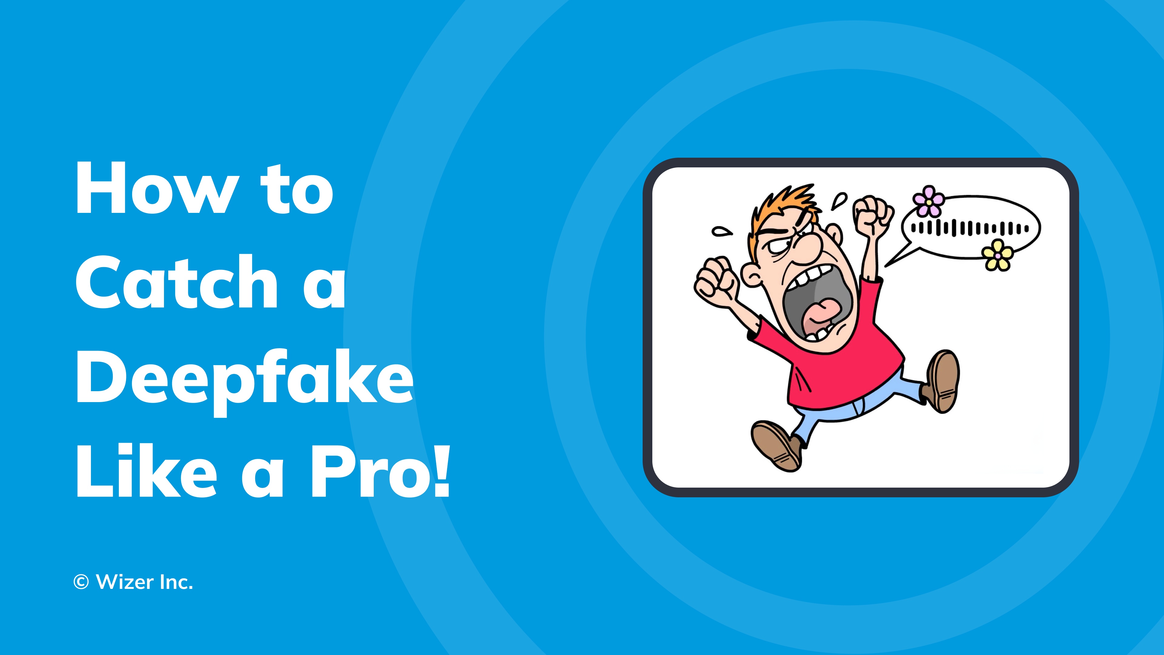 How to Catch a Deepfake Like a Pro