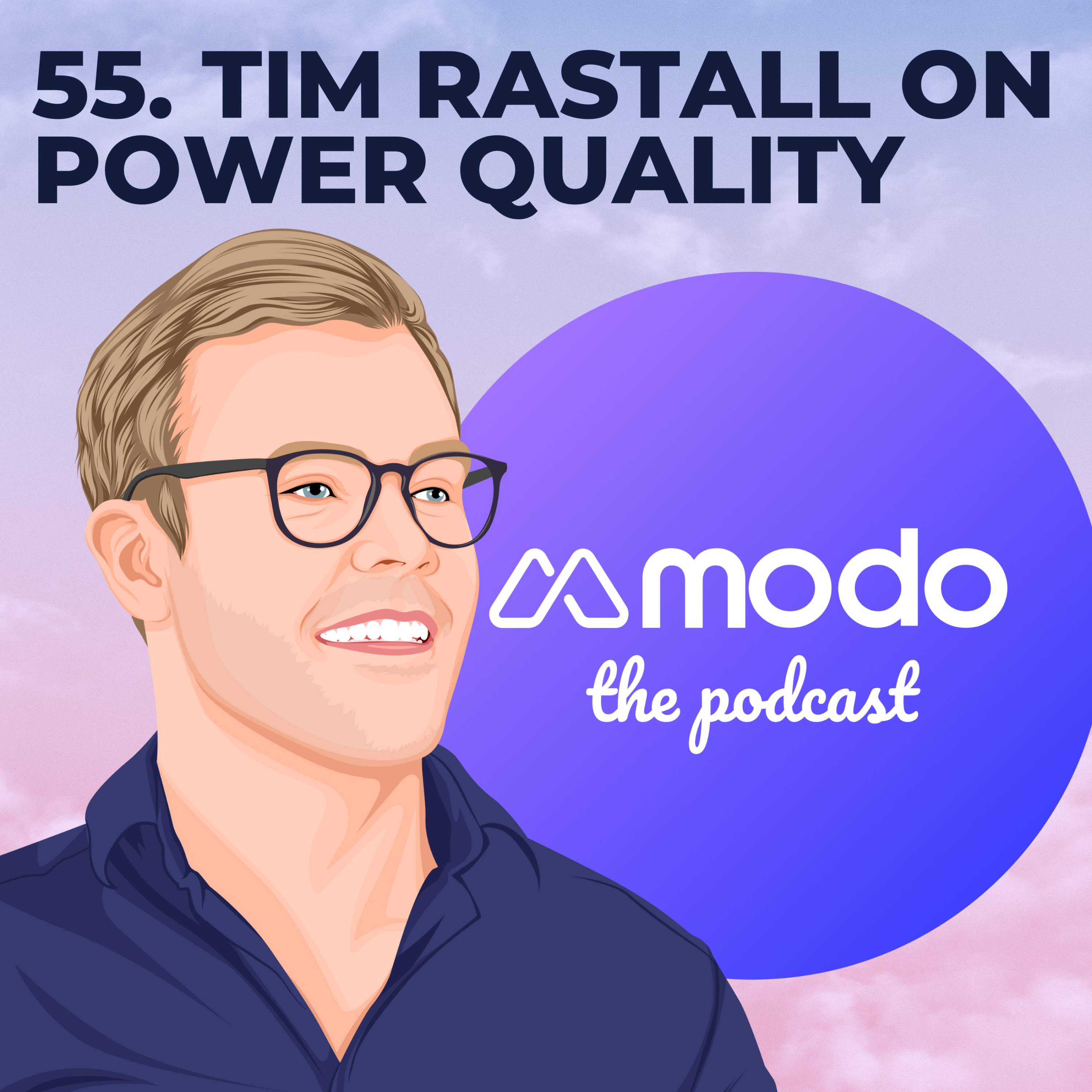 55 - Power quality with Tim Rastall (Chief Technology Officer @ Enspec) - podcast episode cover