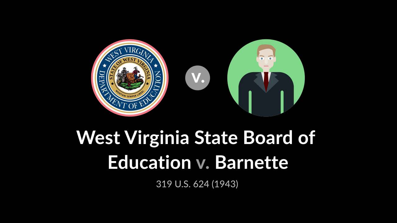 West Virginia State Board Of Education V. Barnette, 319 U.S. 624 (1943 ...