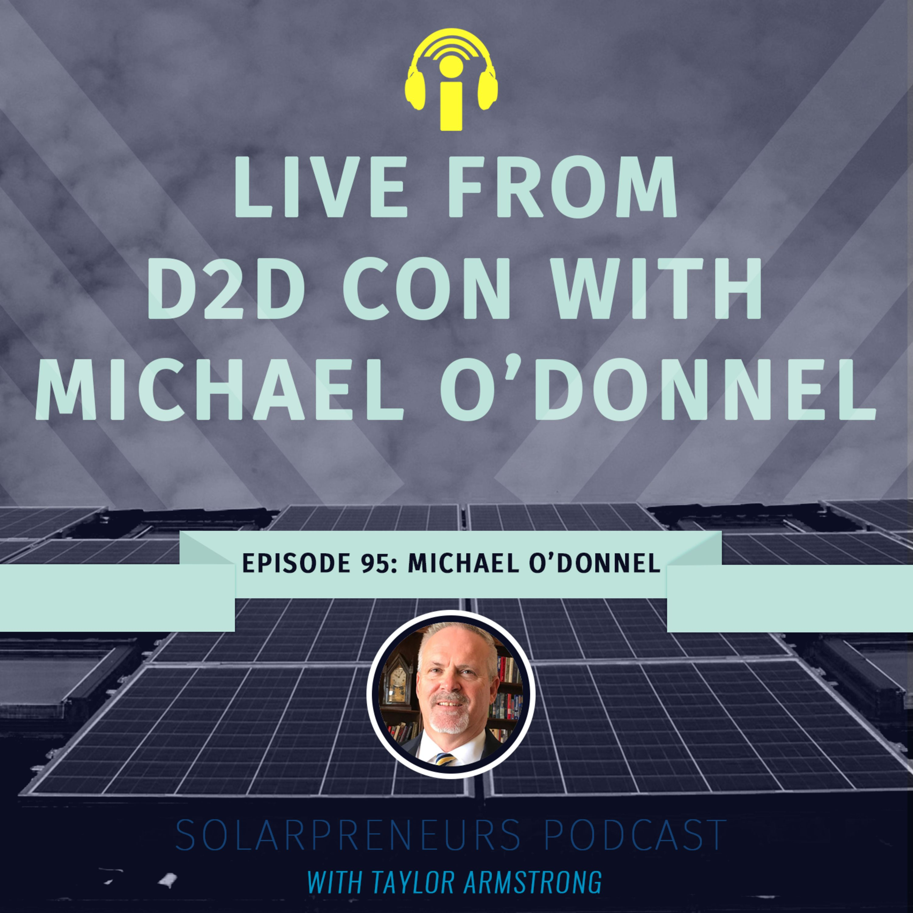 95: Live From D2D-Con With Michael O’Donnell