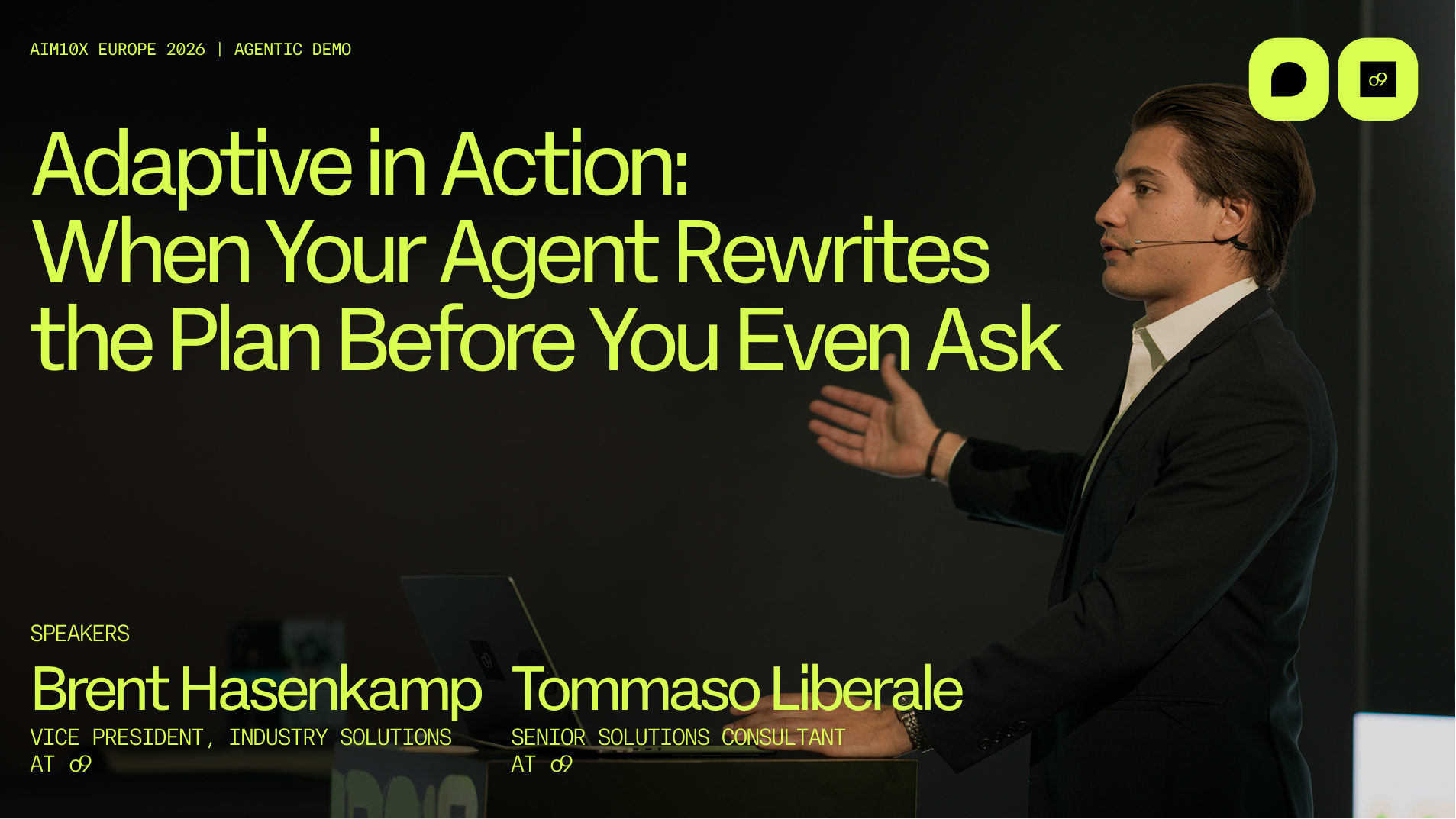 aim10x Europe | Adaptive in Action: When Your Agent Rewrites the Plan Before You Even Ask | Brent Hasenkamp &amp; Tommaso Liberale - o9 Solutions
