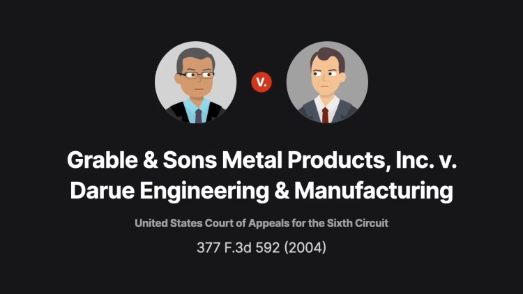 Grable & Sons Metal Products, Inc. v. Darue Engineering & Manufacturing