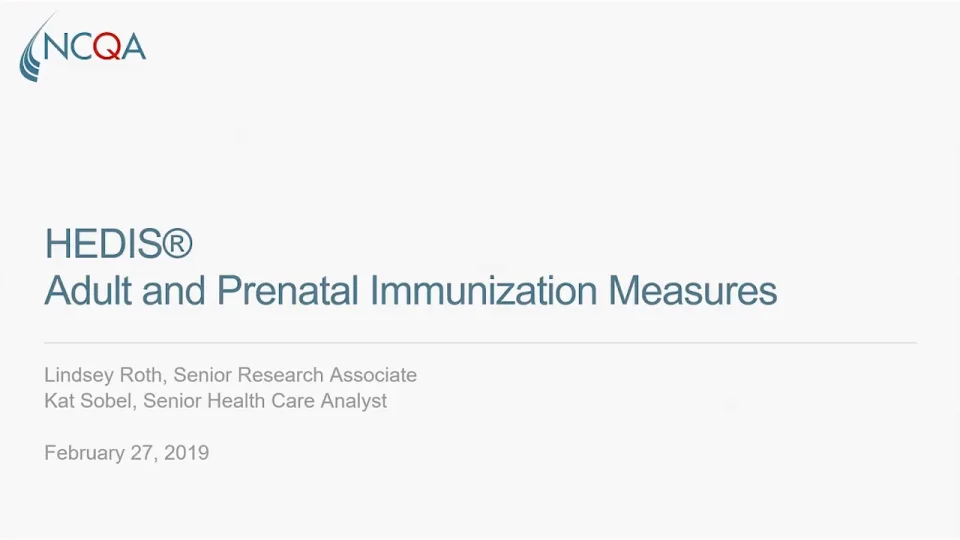 Forord Stadion Enrich Webinar: Adult Immunization Status (AIS) and Prenatal Immunization Status  (PRS) HEDIS® 2019 Measures - NCQA