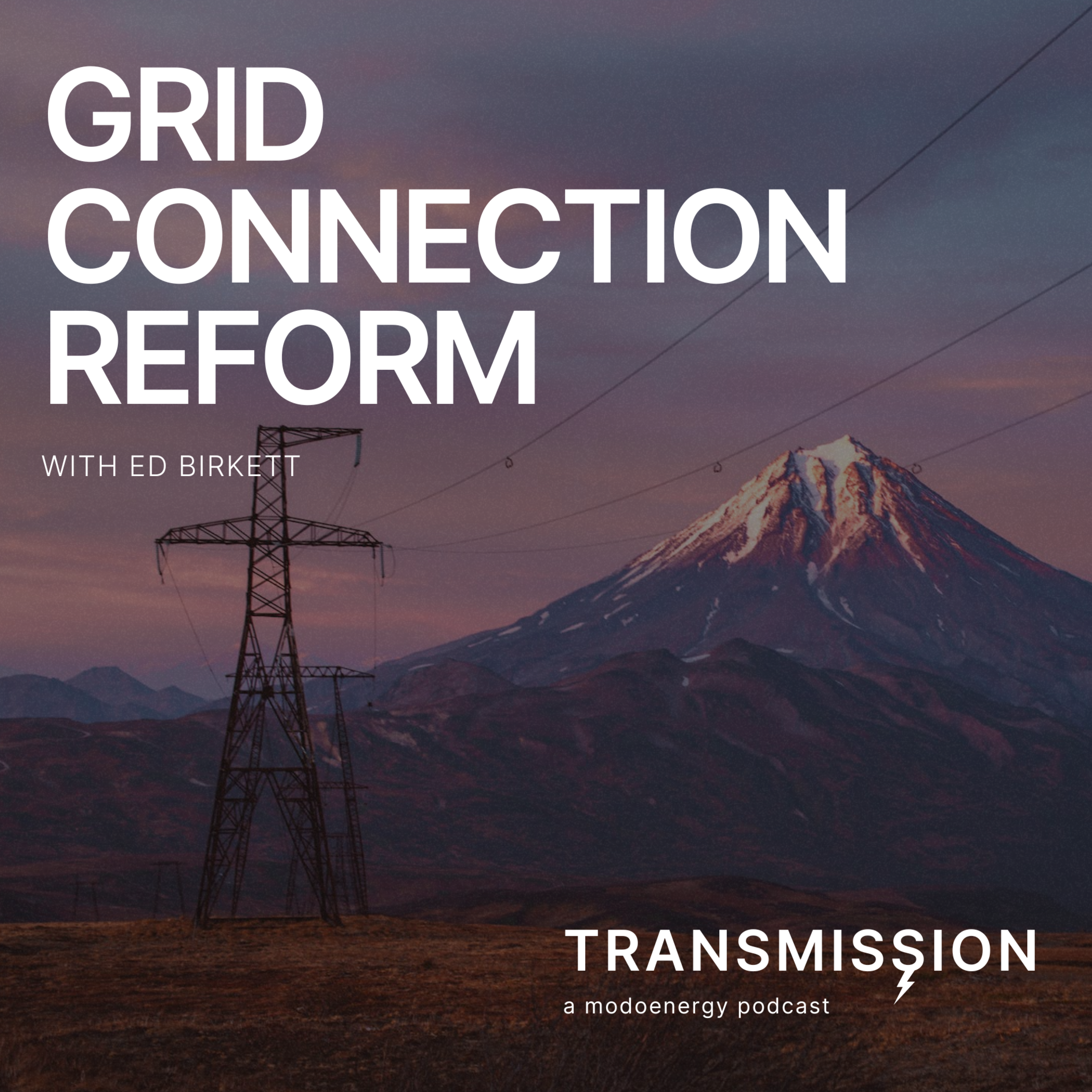 Grid connection reform with Ed Birkett ( Director of New Project Development @ Low Carbon) - podcast episode cover