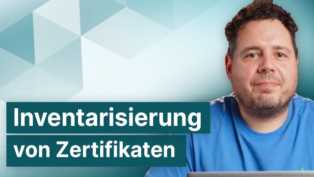 Inventarisierung von Zertifikaten