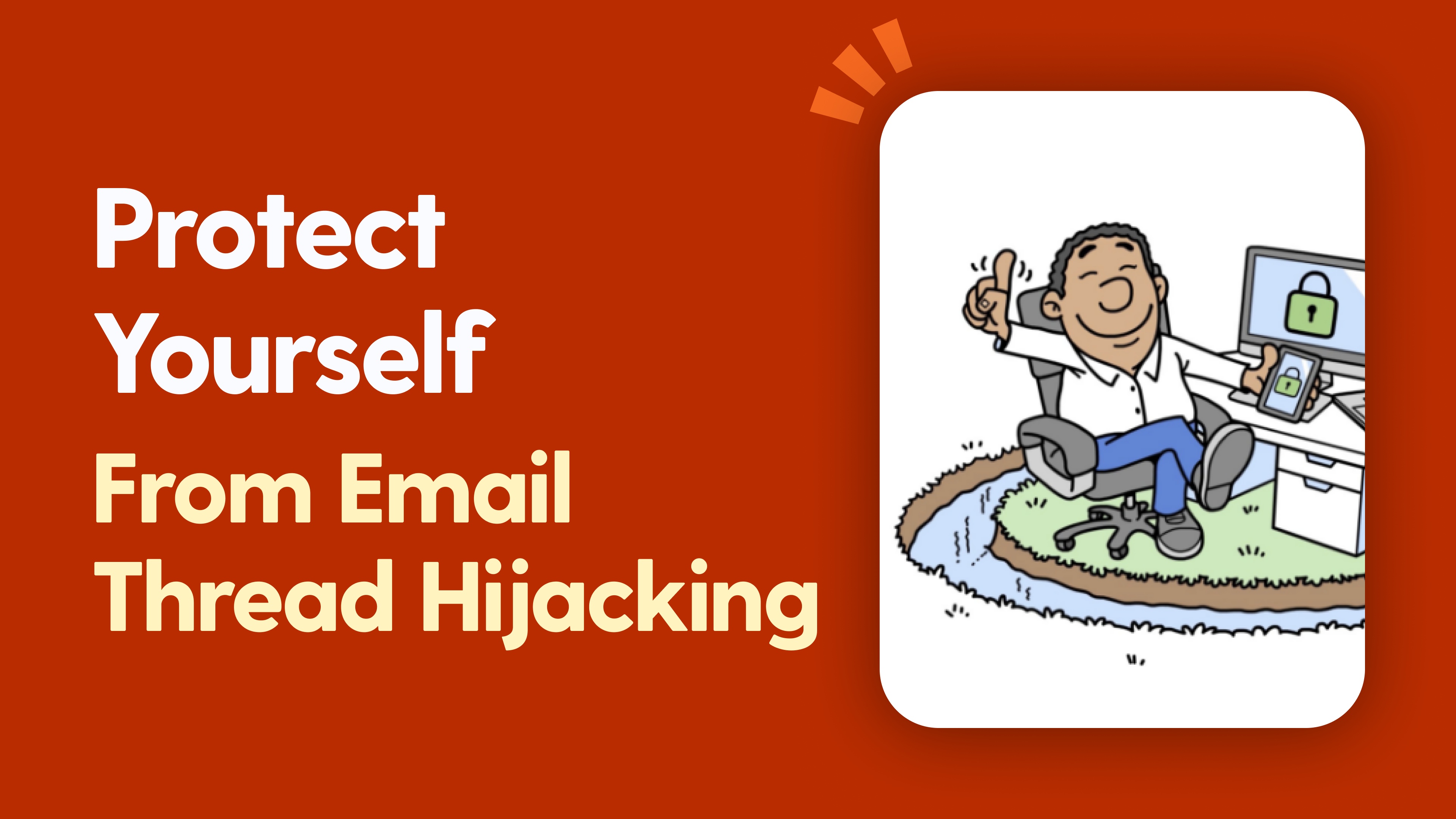 Protect Yourself from Email Thread Hijacking