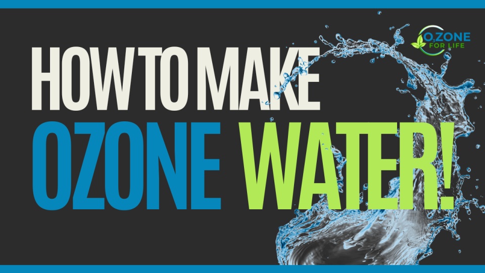 How to Make Ozone Water at Home for Health + Disinfection
