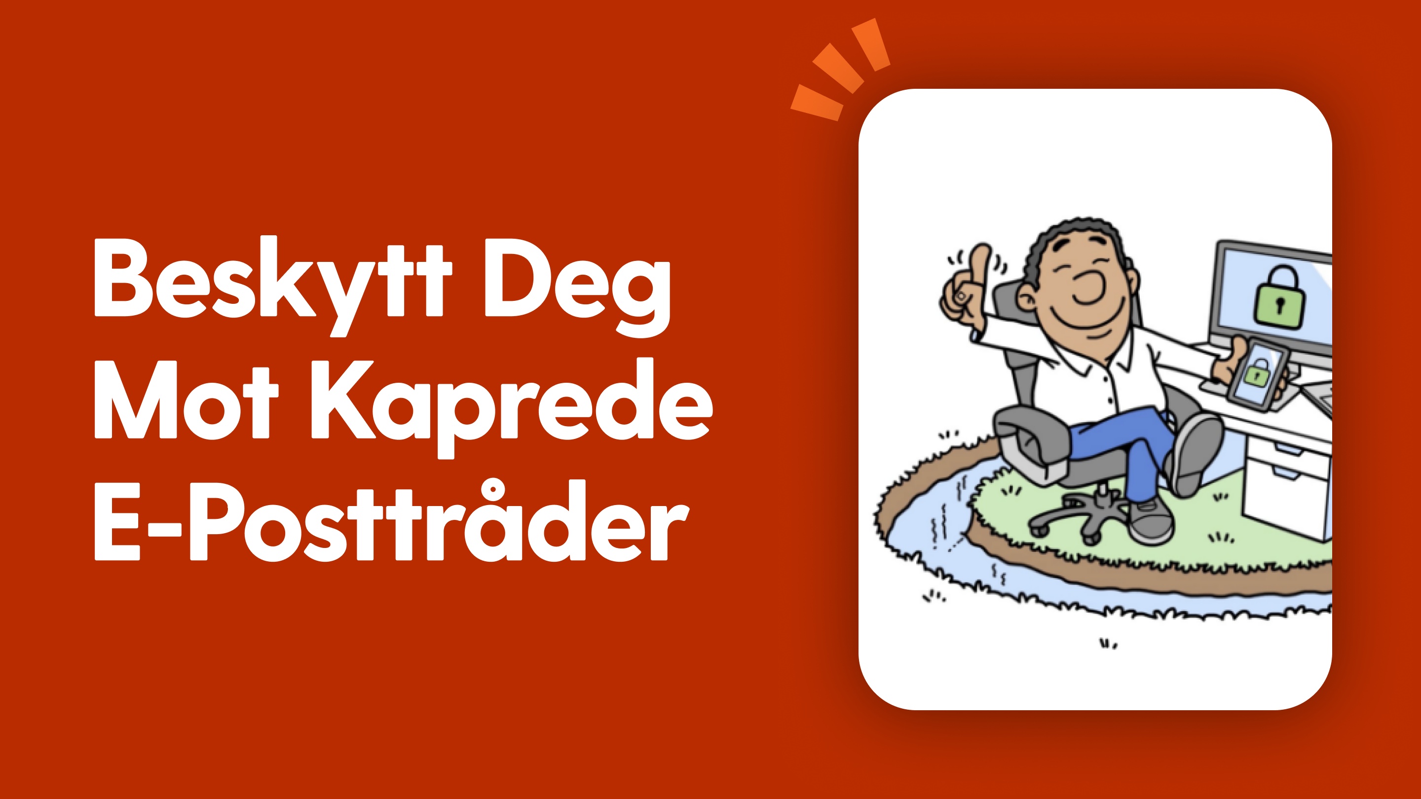 Beskytt deg mot kaprede e-posttråder