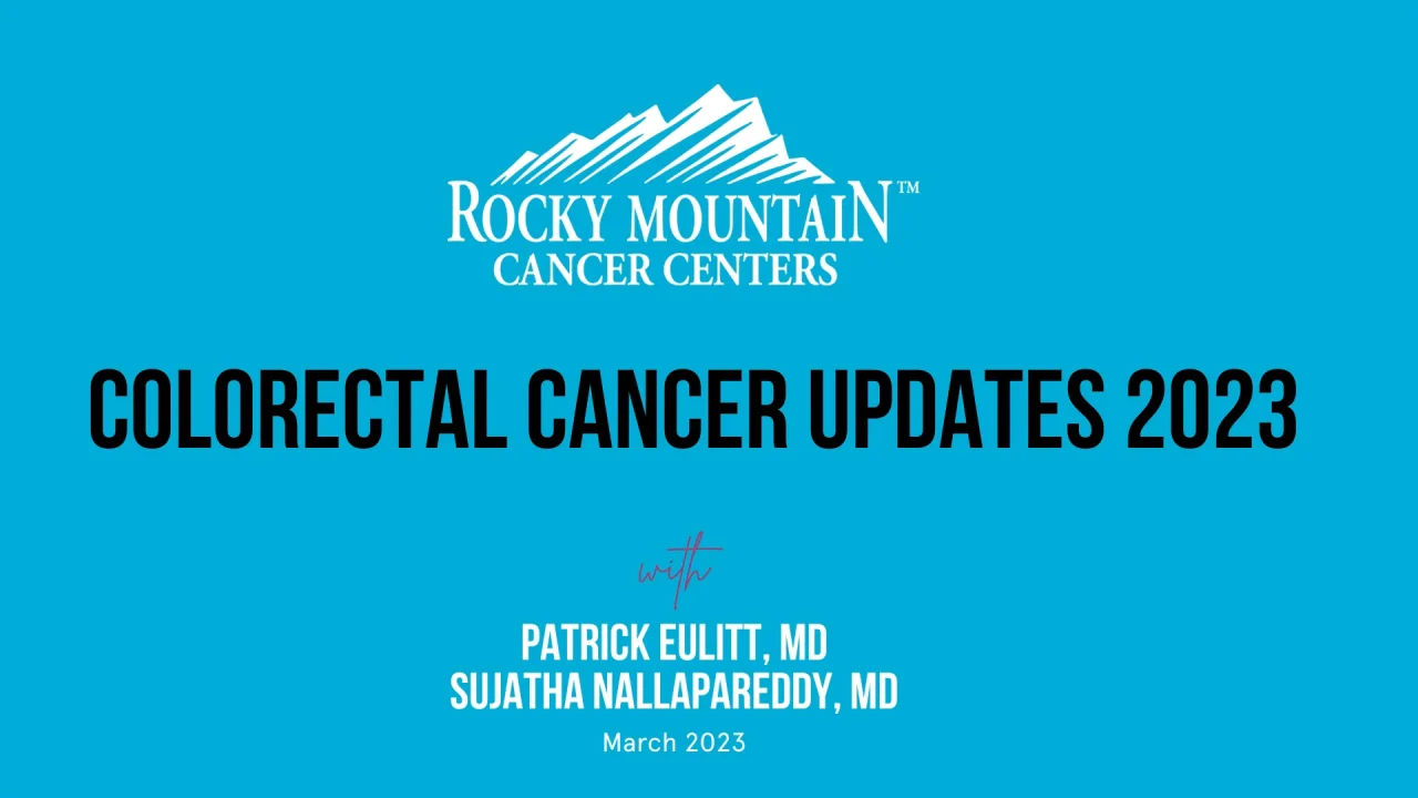 Colorectal Cancer Updates 2023 (Eulitt & Nallapareddy)