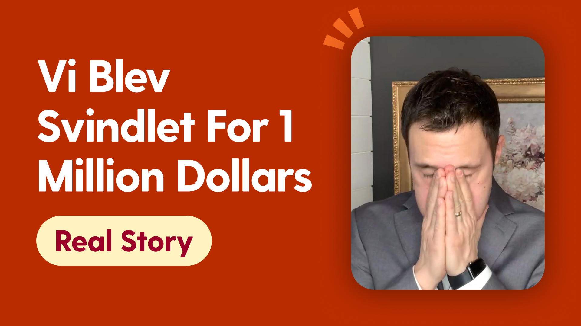 Vi blev svindlet for 1 million dollars