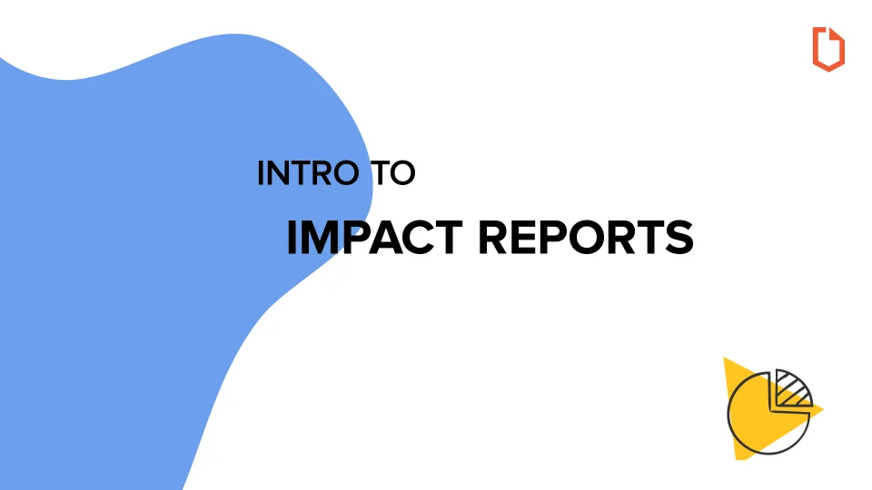 Intro to Impact Reports