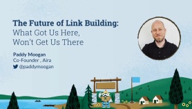 The Future of Link Building: What Got Us Here, Won’t Get Us There