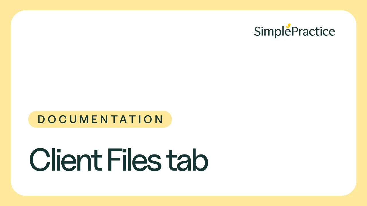 Managing the client Files Overview page – SimplePractice Support
