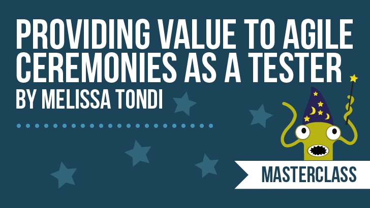 Providing Value to Agile Ceremonies as a Tester