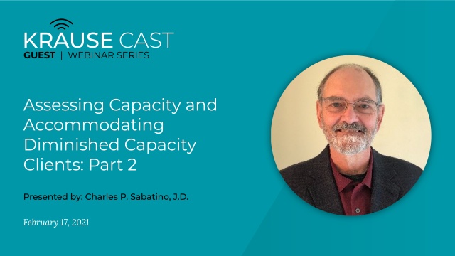 Assessing Capacity and Accommodating Diminished Capacity Clients (Part 2)