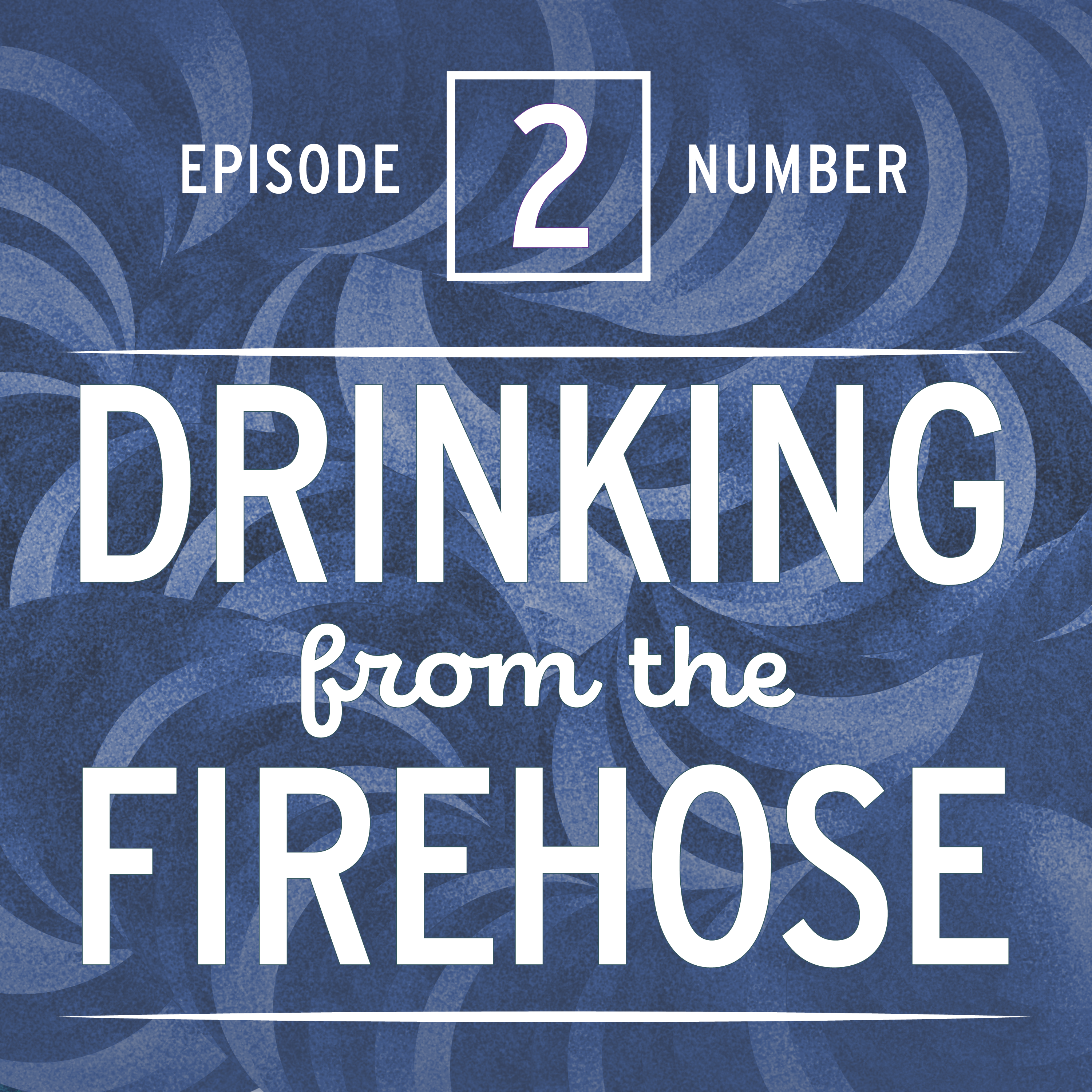 Drinking From the Firehose: A Podcast for School Leaders