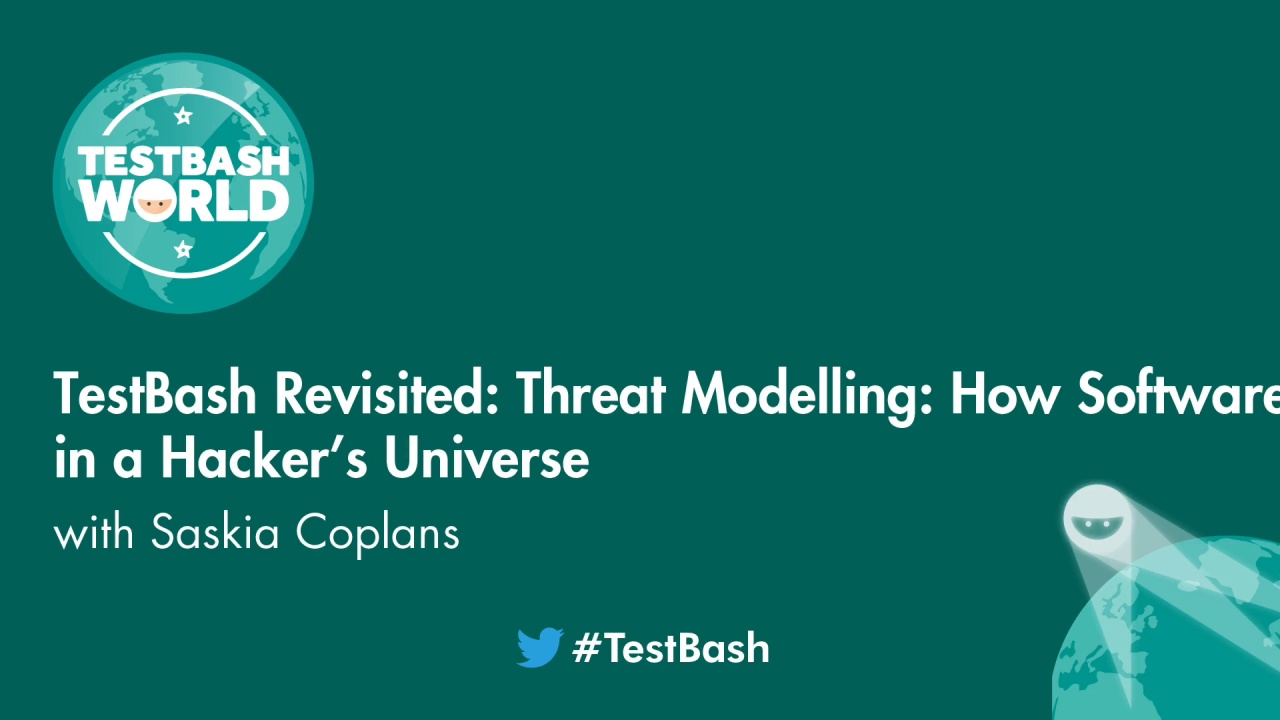 TestBash Revisited - Threat Modelling: How Software Survives in a Hacker’s Universe - Saskia Coplans image