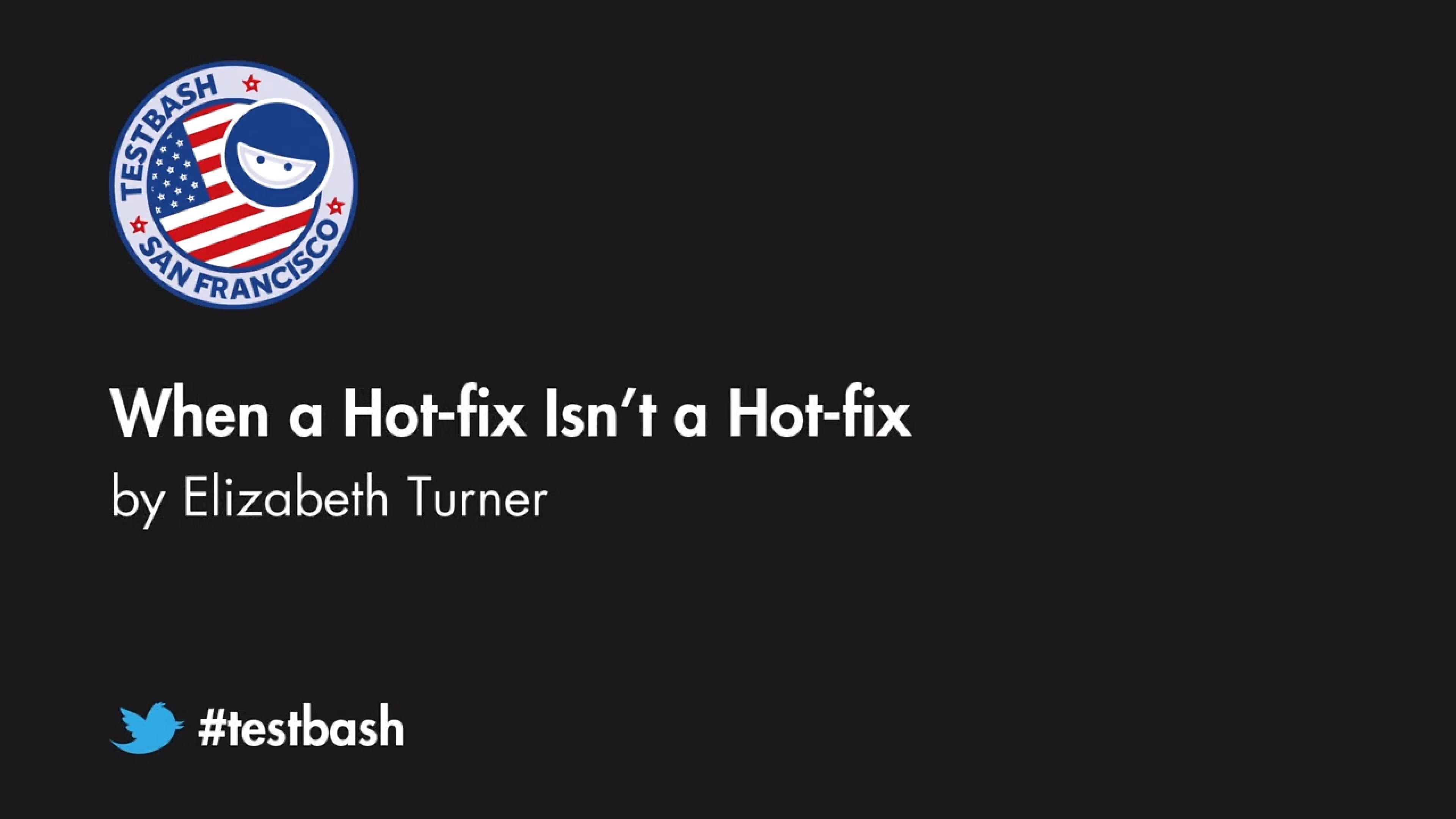 When a Hot-fix Isn't a Hot-fix - Elizabeth Turner