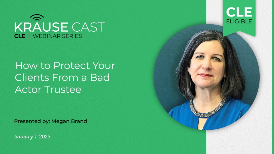 How to Protect Your Clients from a Bad Actor Trustee