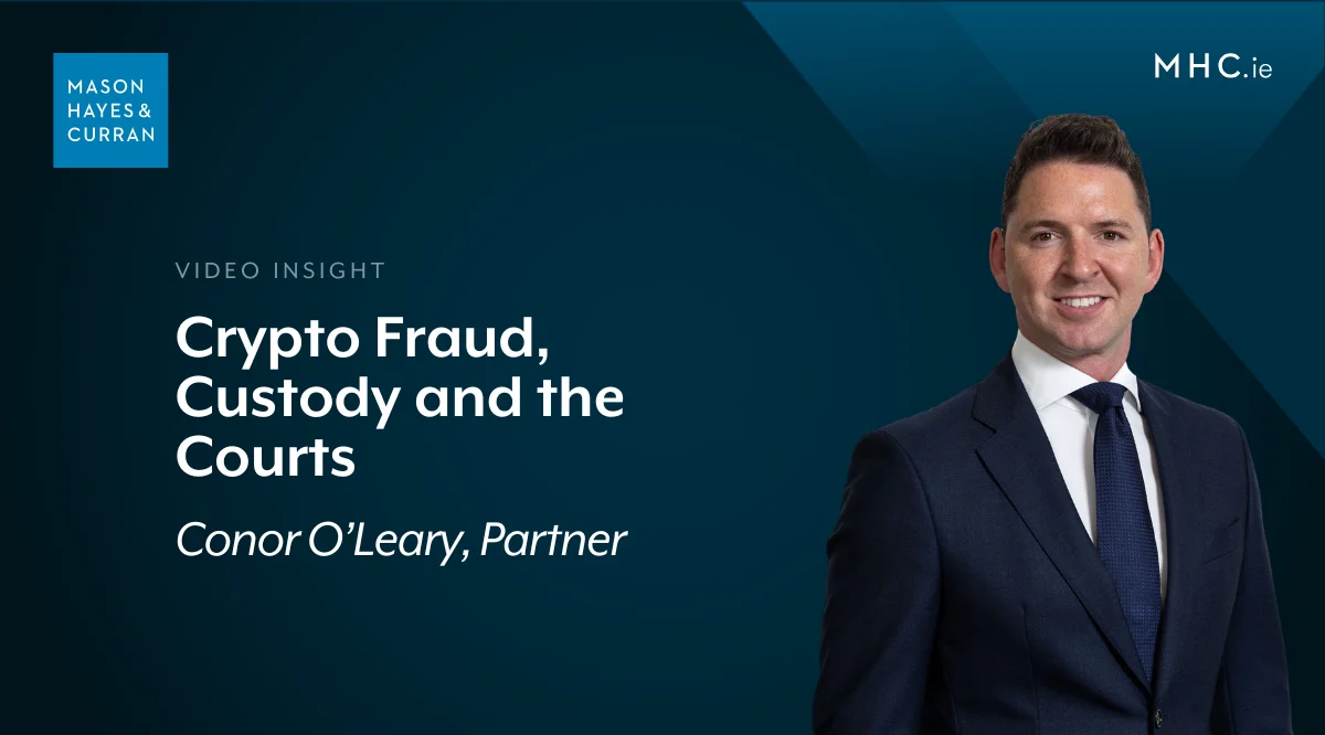 Crypto Fraud, Custody and the Courts | Mason Hayes Curran