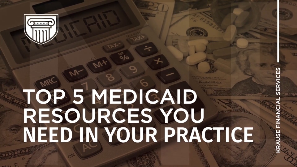 Top Five Medicaid Resources You Need in Your Practice