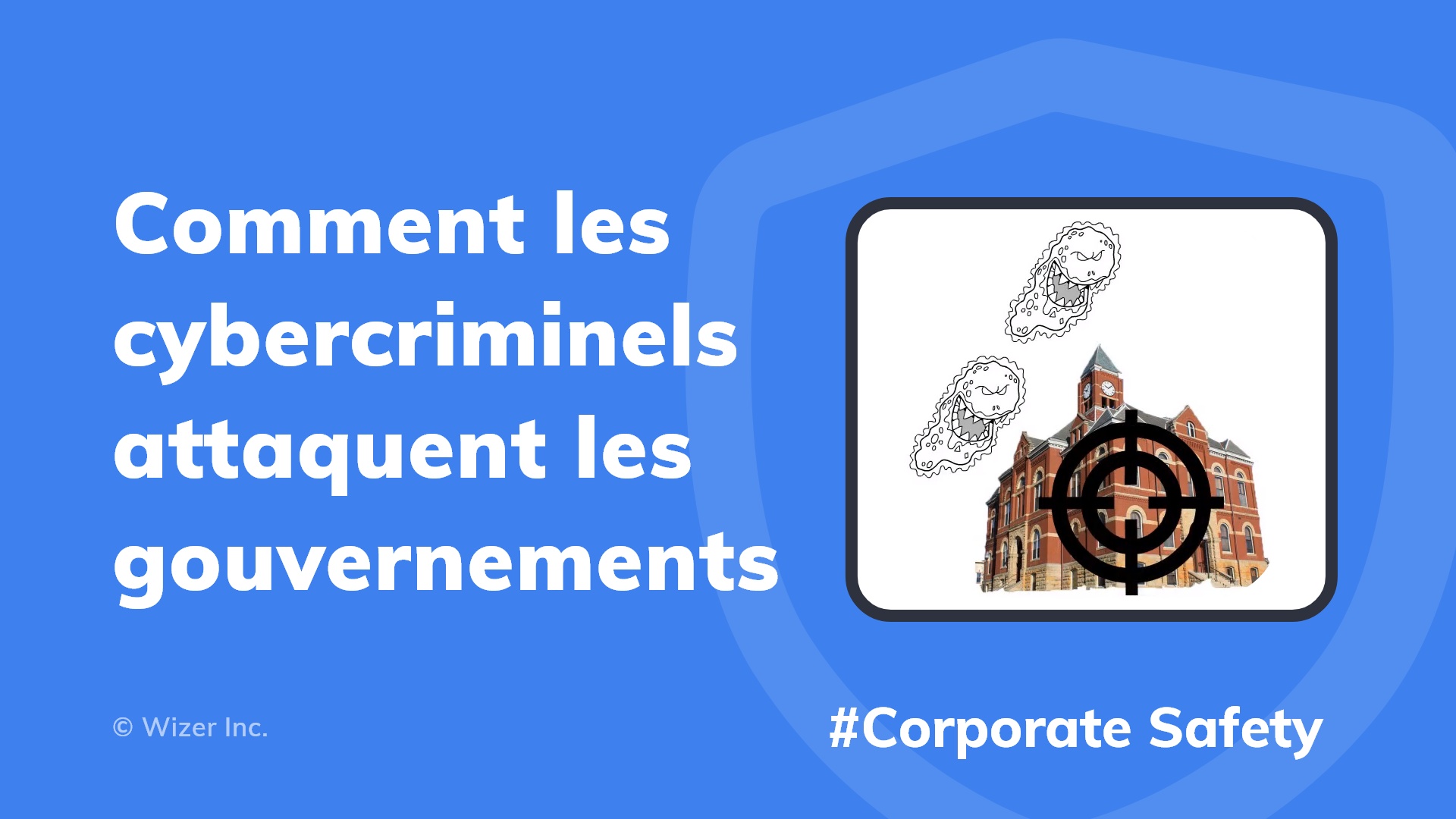 Comment les cybercriminels attaquent les gouvernements