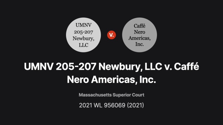 UMNV 205-207 Newbury, LLC v. Caffé Nero Americas, Inc.