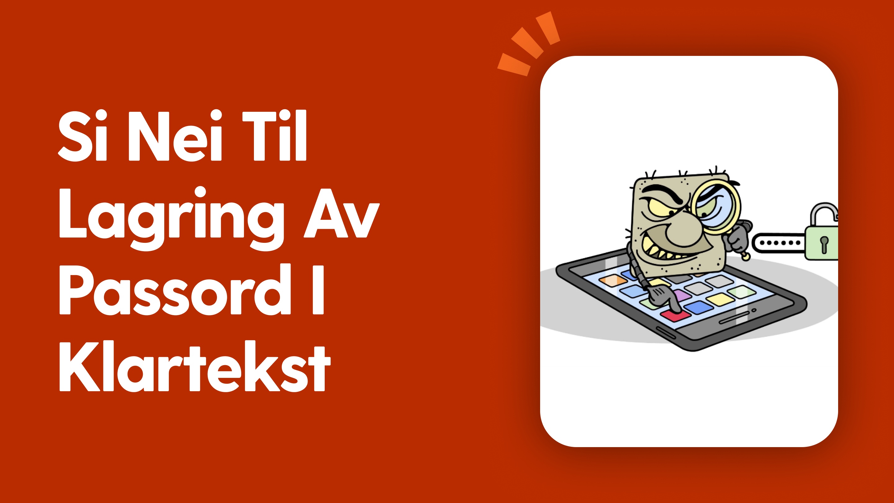 Si nei til lagring av passord i klartekst