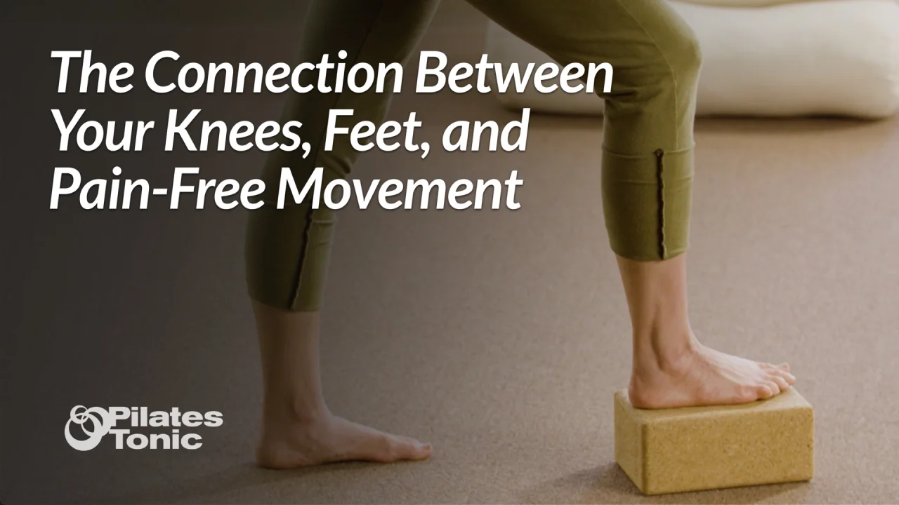 The Connection Between Your Knees, Feet, and Pain-Free Movement