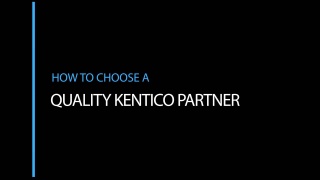 How to Choose a Quality Kentico Partner