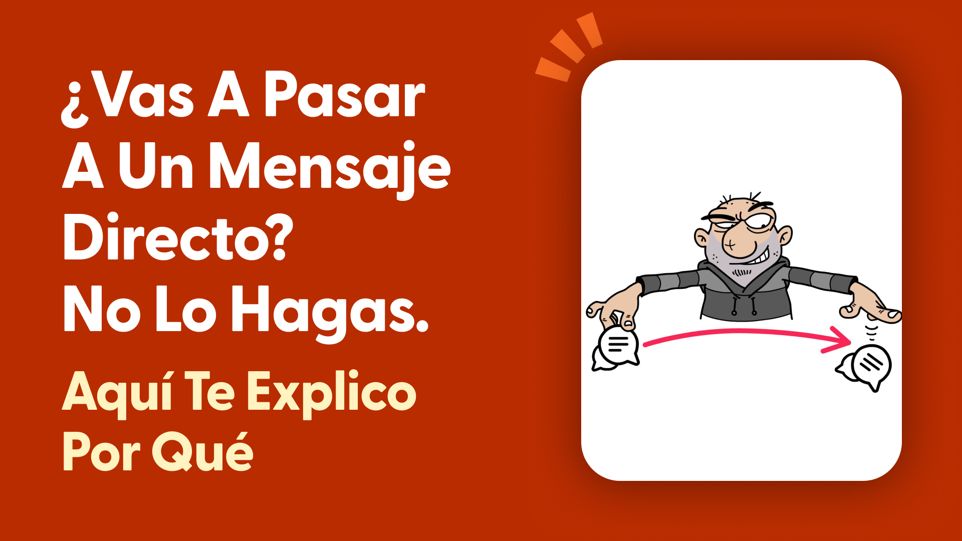 ¿Vas a pasar a un mensaje directo? No lo hagas. Aquí te explico por qué