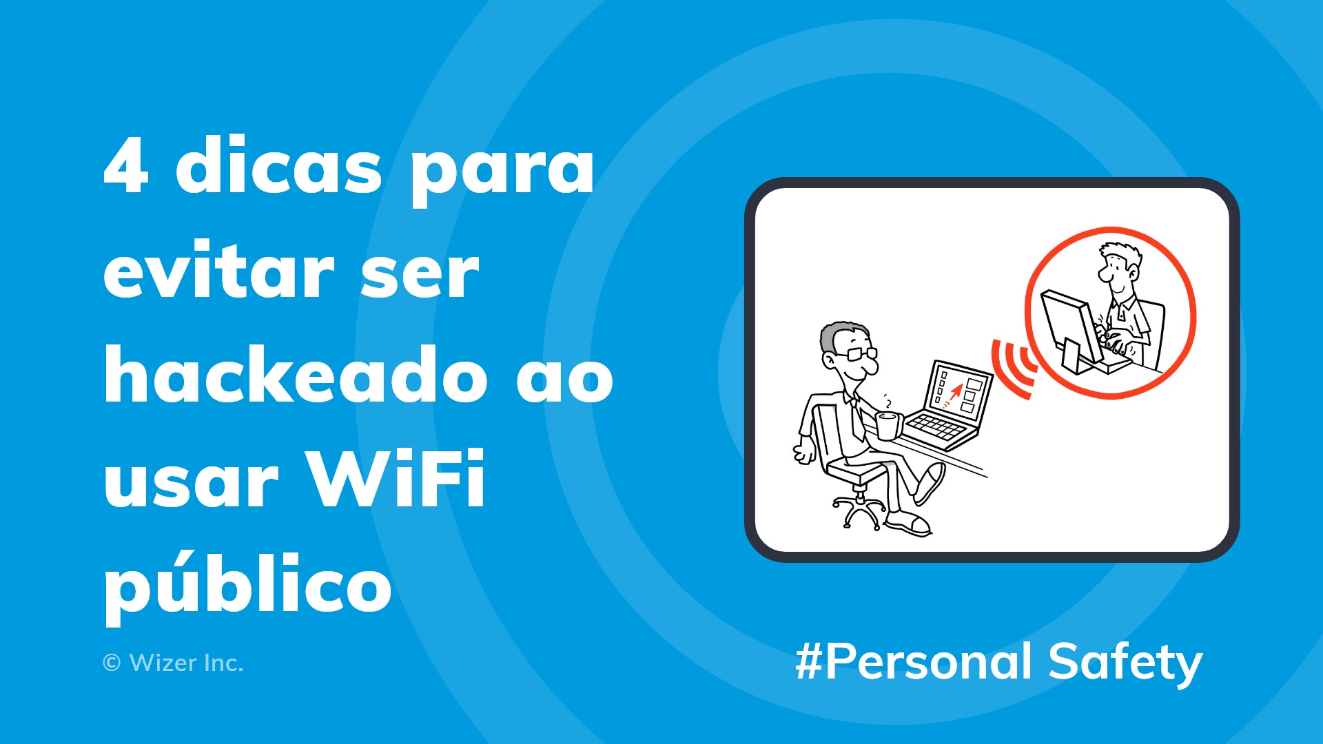 4 dicas para evitar ser hackeado ao usar WiFi público