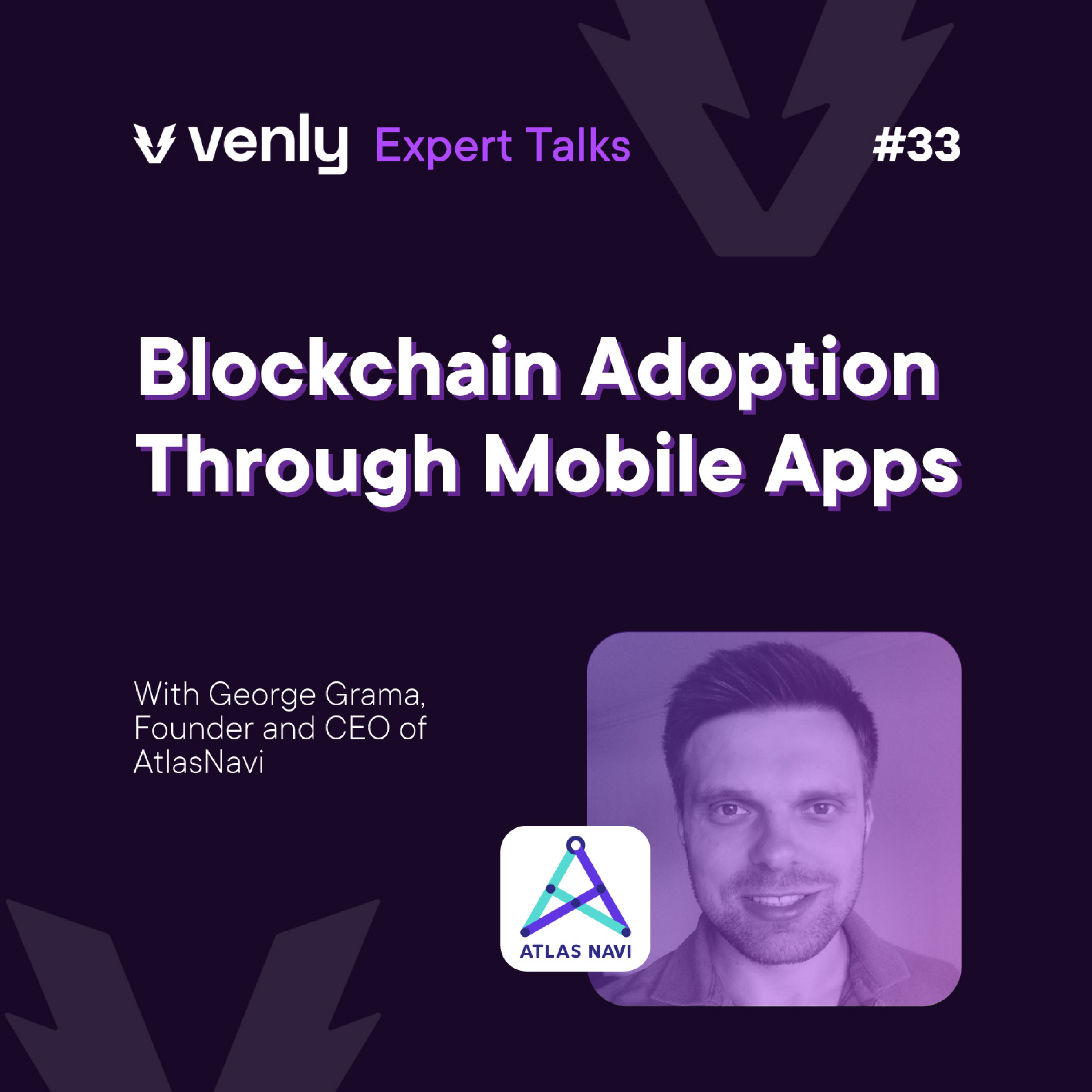 George Grama: Blockchain Adoption Through Mobile Apps | Ep. 33