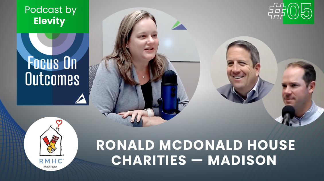 Focus on Outcomes E005 - Ronald McDonald House Charities of Madison