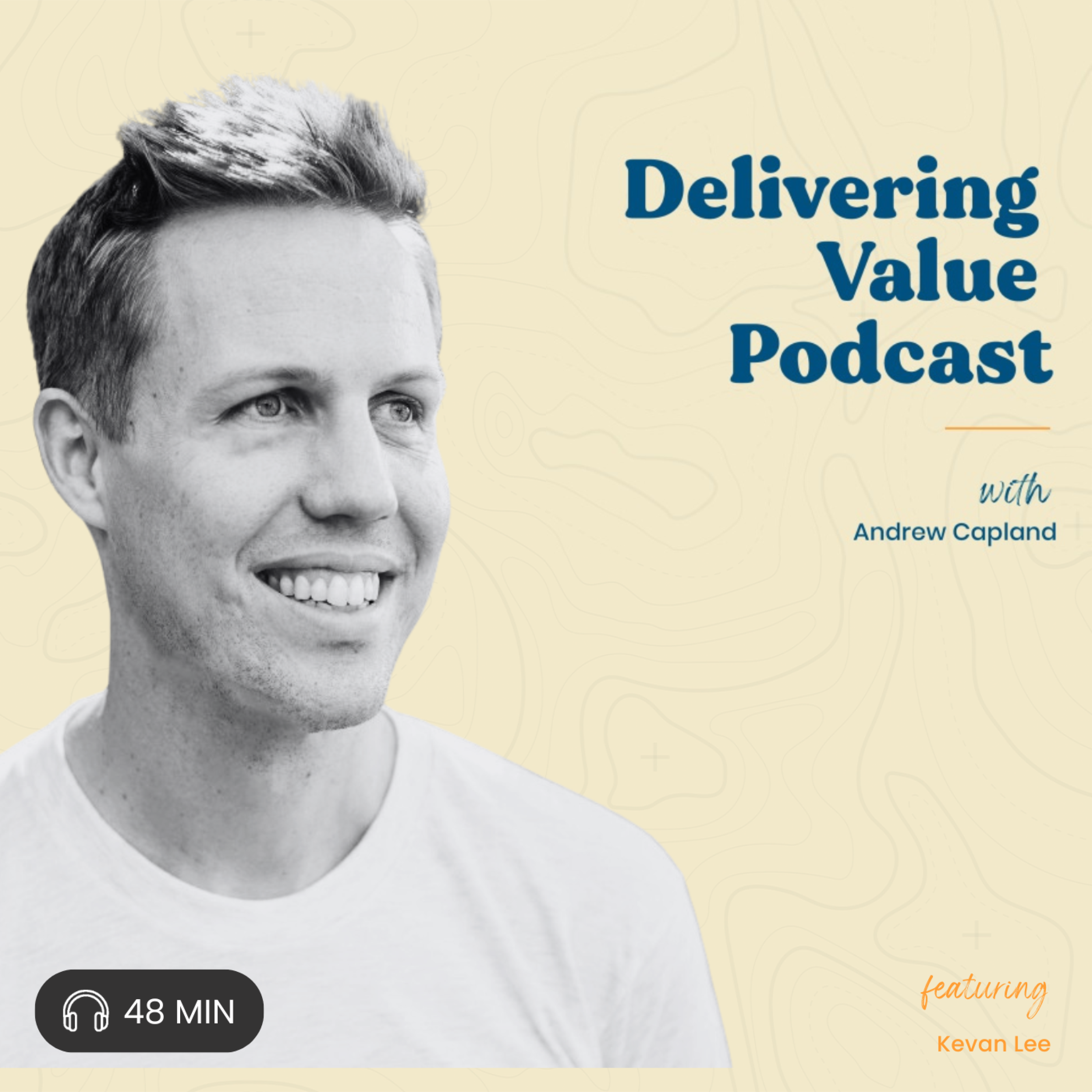 Delivering Value with Andrew Capland