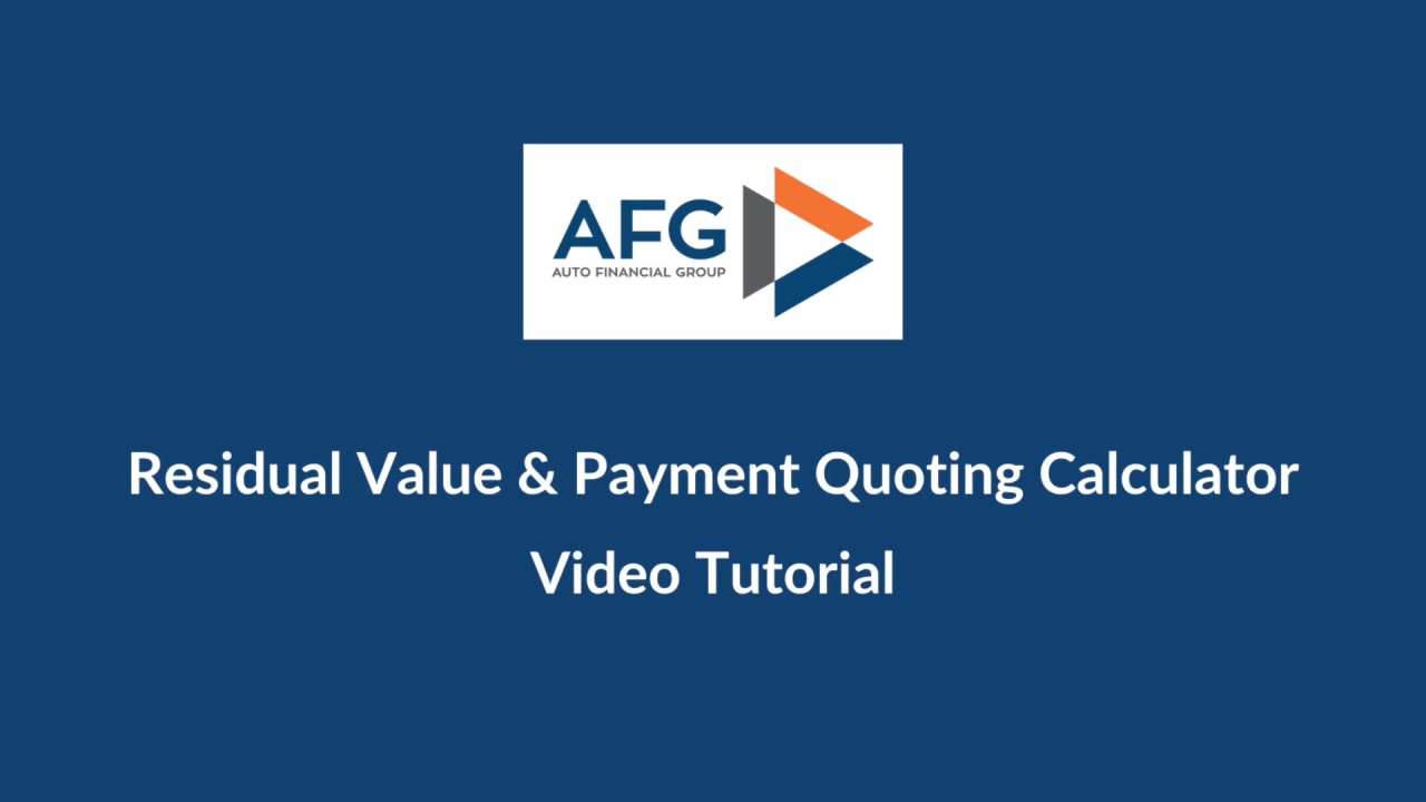 AFG Residual Value and Payment Quoting Calculator Video Tutorial Auto