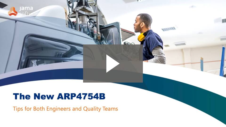 The New ARP4754B: Tips for Engineers & Quality Teams The New ARP4754B: Tips for Engineers & Quality Teams