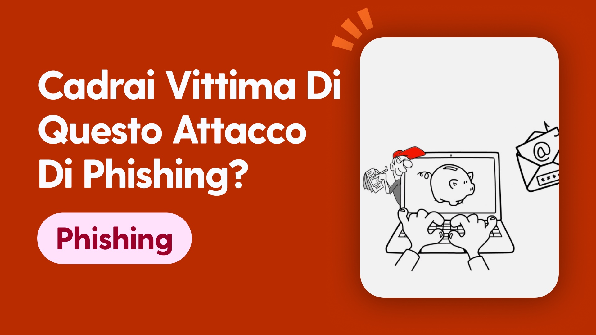 Cadrai vittima di questo attacco di phishing?