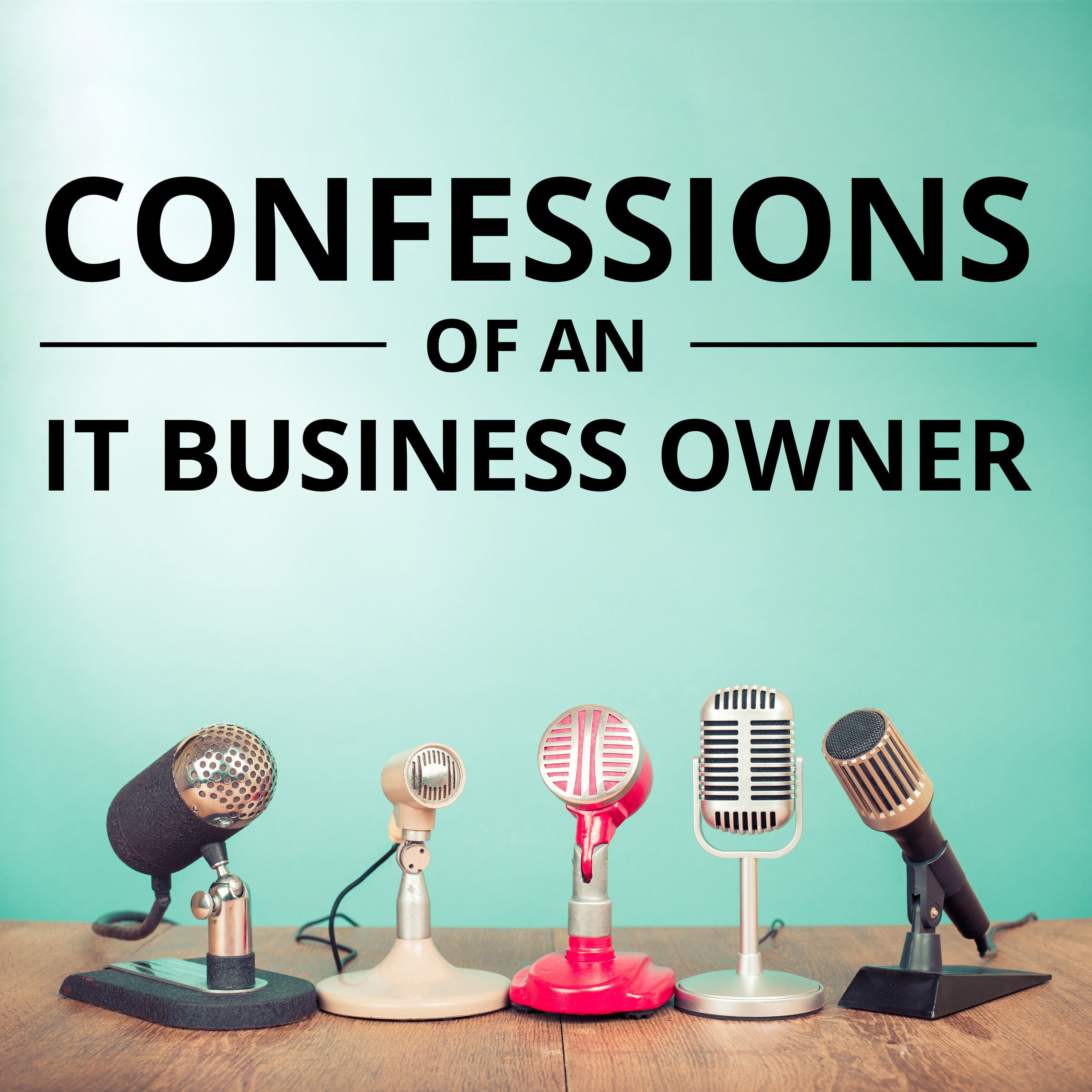 Confessions of an IT Business Owner Podcast