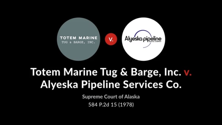 Totem Marine Tug & Barge, Inc. v. Alyeska Pipeline Service Co.