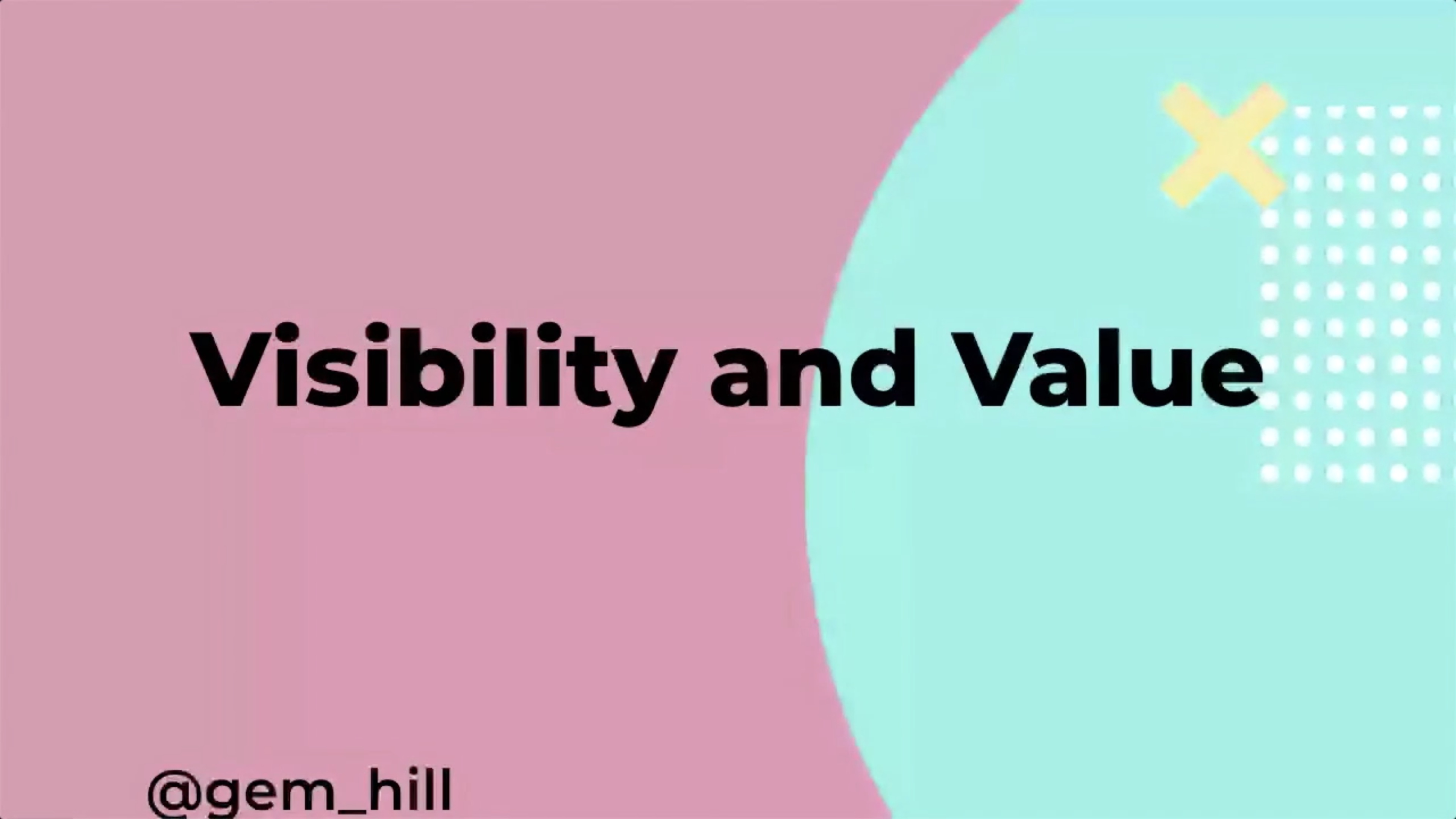 Value and Visibility by Gem Hill