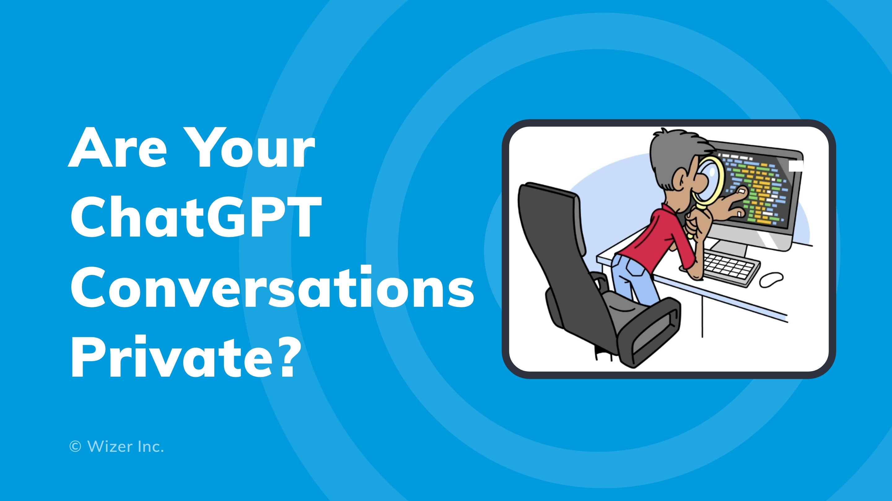Are Your ChatGPT Conversations Private?