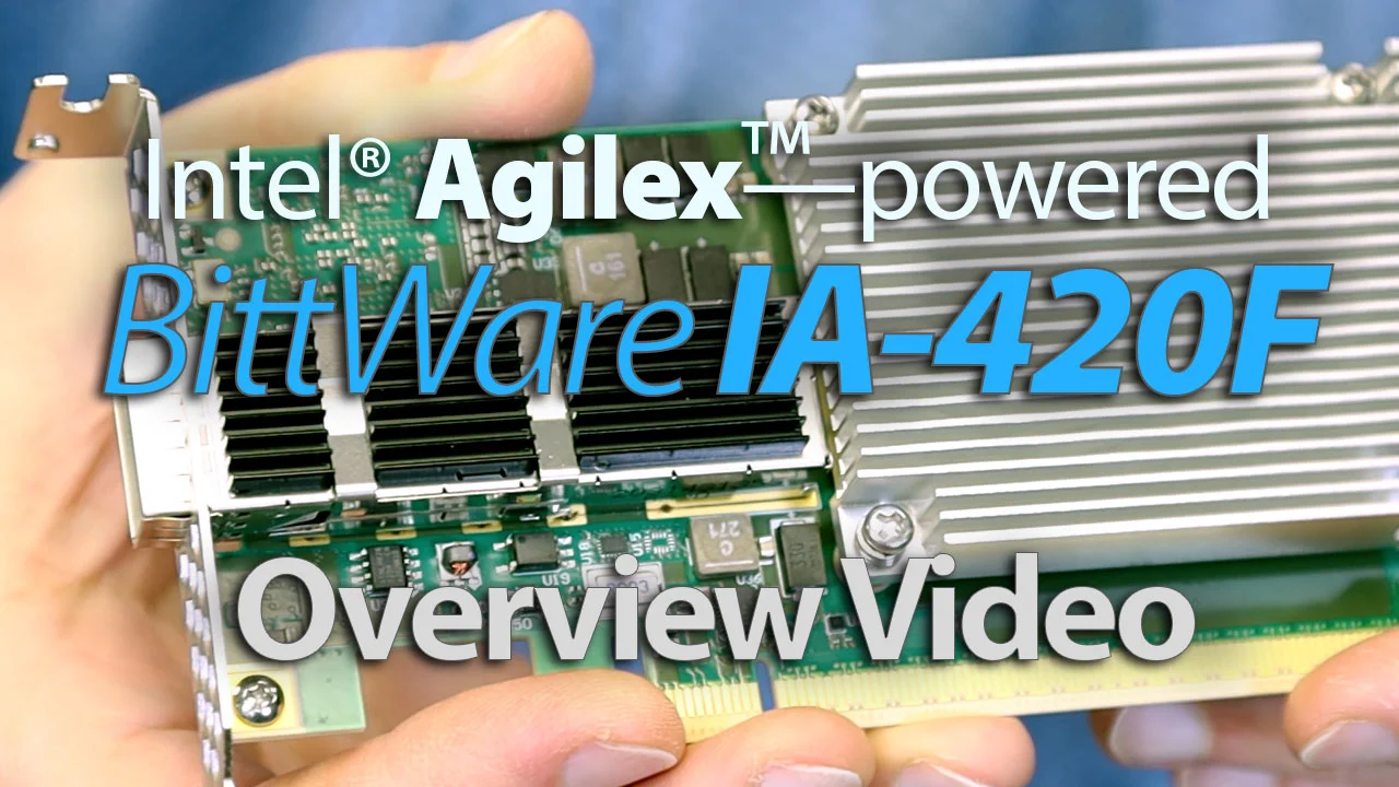 IA-420f PCIe Accelerator with Intel Agilex FPGA - BittWare IA-420f PCIe Accelerator with Intel Agilex FPGA - BittWare